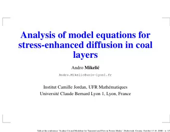 Analysis of model equations for  stress-enhanced diffusion in coal  layers Andro Mikeli  c