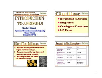 ! Introduction to Aerosols  Introduction to Aerosols  ! ! Drag Forces  Drag Forces  ! ! Cunningham