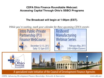 CDFA Ohio Finance Roundtable Webcast: Accessing Capital Through Ohios SSBCI Programs  The