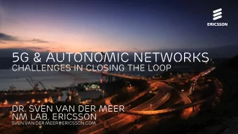 5G &amp; Autonomic Networks  Challenges in Closing the Loop  Dr. Sven van der Meer  NM Lab,