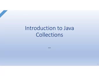 Introduction to Java  Collections    6  What are collections?  A collection  sometimes called