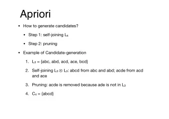 Apriori  How to generate candidates?  Step 1: self-joining L k  Step 2: pruning