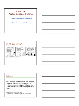 C(I)S 330:  Applied Database Systems  A Break: A Mini-Introduction to Data Mining  (Some slides