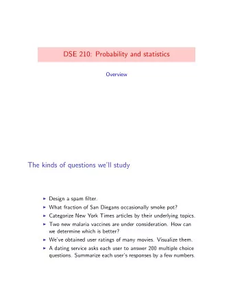 DSE 210: Probability and statistics  Overview  The kinds of questions well study I Design a spam