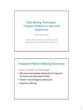 Frequent Pattern Mining Overview  Basic Concepts and Challenges  Efficient and Scalable