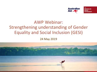 AWP  Webinar:    Strengthening  understanding  of  Gender    Equality  and