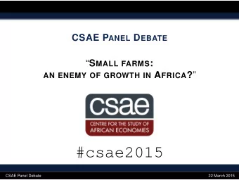 #csae2015  CSAE Panel Debate  22 March 2015  Awudu Abdulai  University of Kiel  Sam Benin  CGIAR