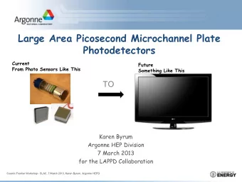 Large Area Picosecond Microchannel Plate  Photodetectors  Current  Future  From Photo Sensors Like