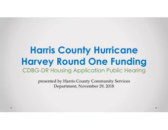 Harris County Hurricane  Harvey Round One Funding  CDBG-DR Housing Application Public Hearing