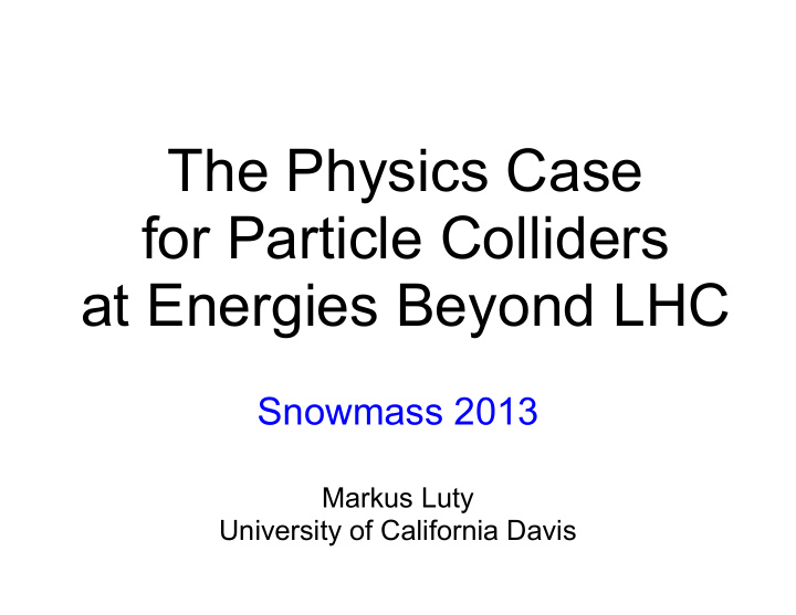 the physics case for particle colliders at energies