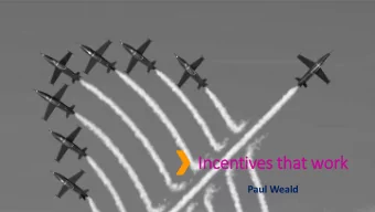 In  Incentives that work  Paul Weald  Is it all about the money? No  its about finding the