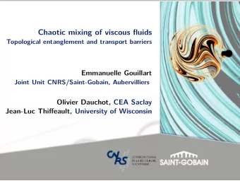Chaotic mixing of viscous fluids  Topological entanglement and transport barriers  Emmanuelle