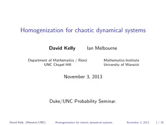 Homogenization for chaotic dynamical systems  David Kelly  Ian Melbourne  Department of Mathematics