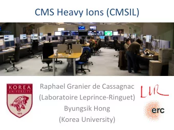 CMS  Heavy  Ions  (CMSIL)       Raphael  Granier  de  Cassagnac
