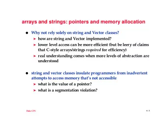 arrays and strings: pointers and memory allocation  Why not rely solely on string and Vector