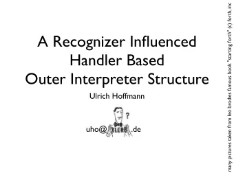 A Recognizer Influenced  Handler Based  Outer Interpreter Structure  T H E D I C T I O N A R Y 1 5