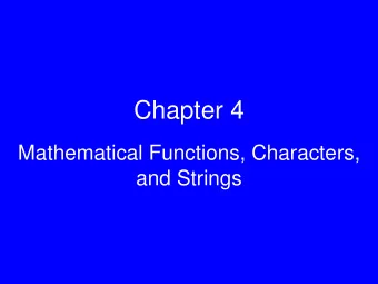 Chapter 4  Mathematical Functions, Characters,  and Strings  1  Outline  1.  Java Class Library  2.