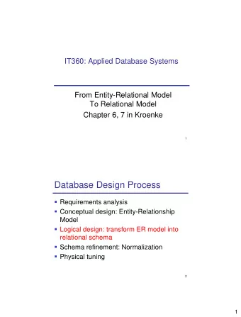 Database Design Process  Requirements analysis  Conceptual design: Entity-Relationship  Model