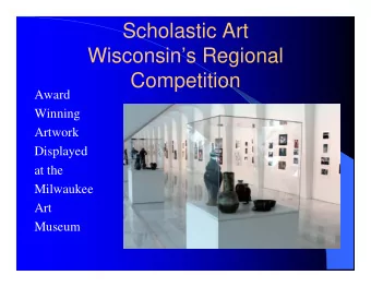 Scholastic Art  Wisconsins Regional  Competition  Award  Winning  Artwork  Displayed  at the