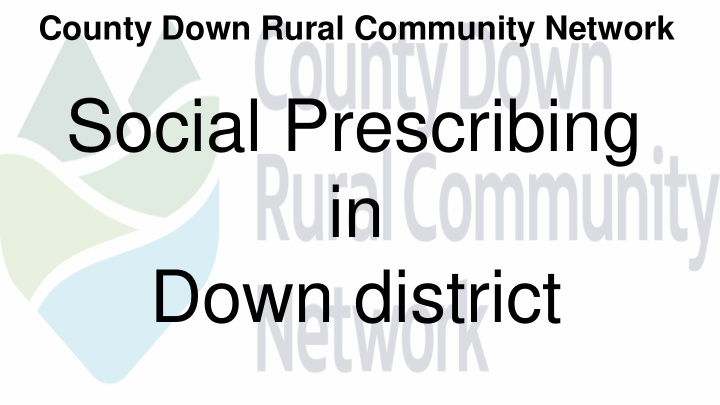 social prescribing in down district county down rural