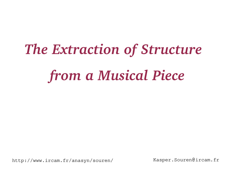 the extraction of structure from a musical piece