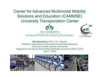Center for Advanced Multimodal Mobility  Solutions and Education (CAMMSE)  University