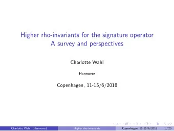 Higher rho-invariants for the signature operator  A survey and perspectives  Charlotte Wahl
