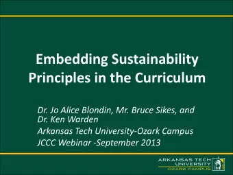 Embedding Sustainability  Principles in the Curriculum  Dr. Jo Alice Blondin, Mr. Bruce Sikes, and
