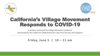 Responds to COVID-19  19  A webinar sponsored by Village Movement California  and hosted by the