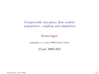 Compressible two-phase flow models:  asymptotics, coupling and adaptation  Nicolas Seguin