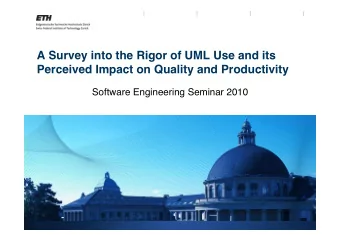 A Survey into the Rigor of UML Use and its  Perceived Impact on Quality and Productivity  Software