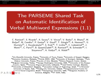 The PARSEME Shared Task  on Automatic Identification of  Verbal Multiword Expressions (1.1) C.