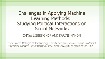 Challenges in Applying Machine  Learning Methods:  Studying Political Interactions on  Social