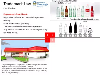 Trademark Law  (valid for 14 years)  Prof. Madison  Key concepts from Class 4:  Legal rules and