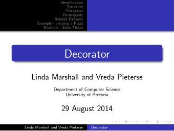 Decorator  Linda Marshall and Vreda Pieterse  Department of Computer Science  University of