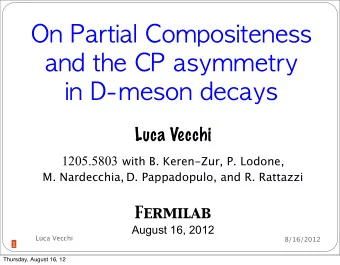 On !Partial !Compositeness !  and !the !CP !asymmetry !  in !D-meson !decays  Luca Vecchi 1205.5803