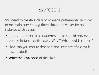 Exercise 1  You need to create a class to manage preferences. In order  to maintain consistency,