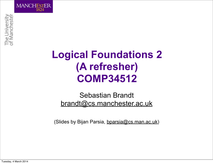 logical foundations 2 a refresher comp34512