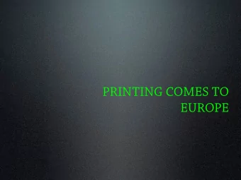 PRINTING COMES TO  EUROPE Typography   With the migration of woodblock printing from Asia  to