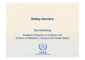 Safety barriers  Ola Holmberg  Radiation Protection of Patients Unit Division of Radiation,