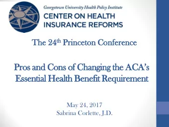 Pros and C  d Con  ons of  of Cha  hanging t  the  he A  ACAs  Essential Health B  Benefit