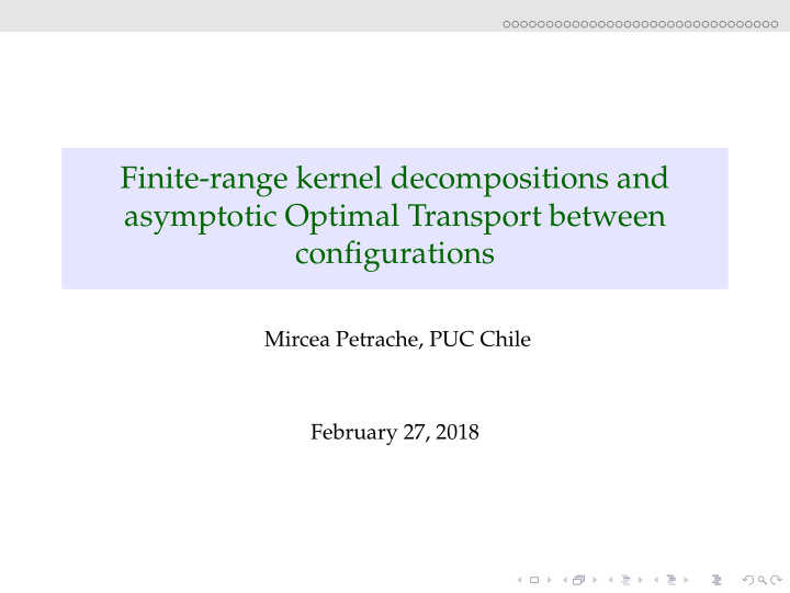 finite range kernel decompositions and asymptotic optimal
