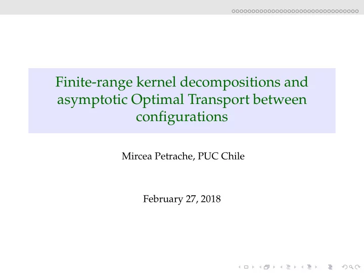 finite range kernel decompositions and asymptotic optimal