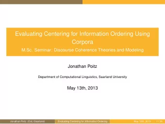 Evaluating Centering for Information Ordering Using  Corpora  M.Sc. Seminar: Discourse Coherence