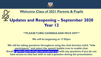 Updates and Reopening  September 2020  Year 12  **PLEASE  TURN CAMERAS AND MICS OFF**  We will