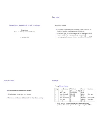 Last class  Dependency parsing and logistic regression  Dependency parsing:  a fully lexicalized