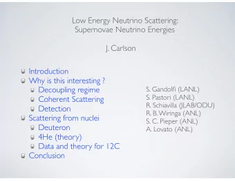 Low Energy Neutrino Scattering:  Supernovae Neutrino Energies  J. Carlson  Introduction  Why is