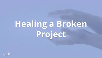 Healing a Broken  Project  Aimee Degnan,  PMP, SCPM, CSM, CSPO,  CPACC  CEO Hook 42 /  Principal