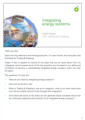 Integrating  energy systems  Carol Howle  Carol Howle  EVP, trading and shipping  Integrating