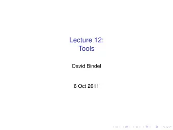 Lecture 12:  Tools  David Bindel  6 Oct 2011  Logistics  crocus  Martin is installing stuff
